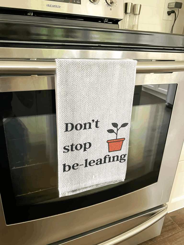 Towels- Don't stop be-leafing