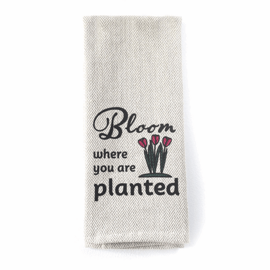 Towels- Bloom Where you are Planted